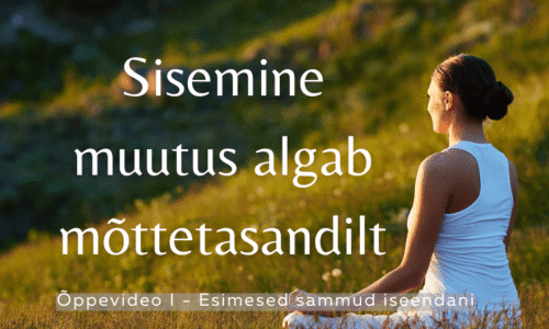 Õppevideo I – harjutused, mis toovad rahu ja heaolu.